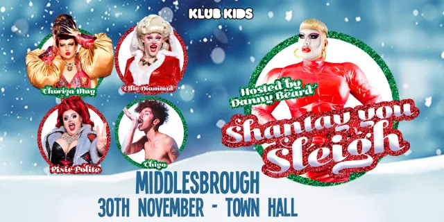 Shantay You Sleigh at Middlesbrough Town Hall