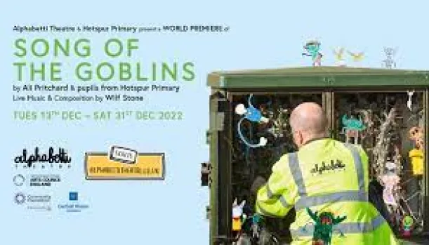 Song of the Goblin 13th - 31st December at  Alphabetti Theatre, Newcastle