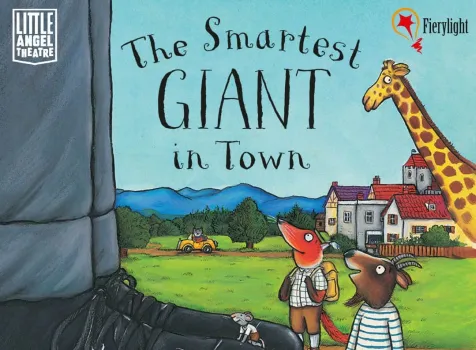 The Smartest Giant in Town. 24th - 25th  at Tyne Theatre and Opera House Newcastle