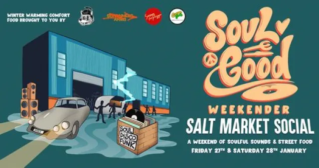 Soul Good Weekender 27th & 28th January at The Salt Market Social, Liddell Street, North Shields