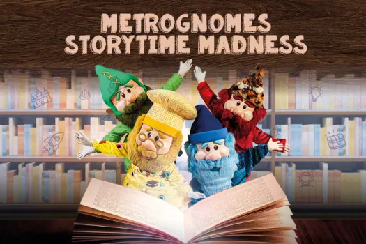 Metrognomes Storytime Madness!  at Metro Centre - Exhibition Square