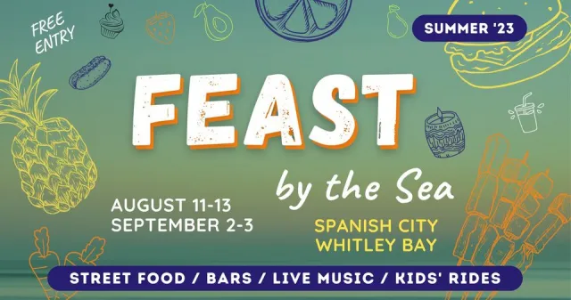 Feast by the Sea. 12th & 13th August at Spanish City, Whitley Bay