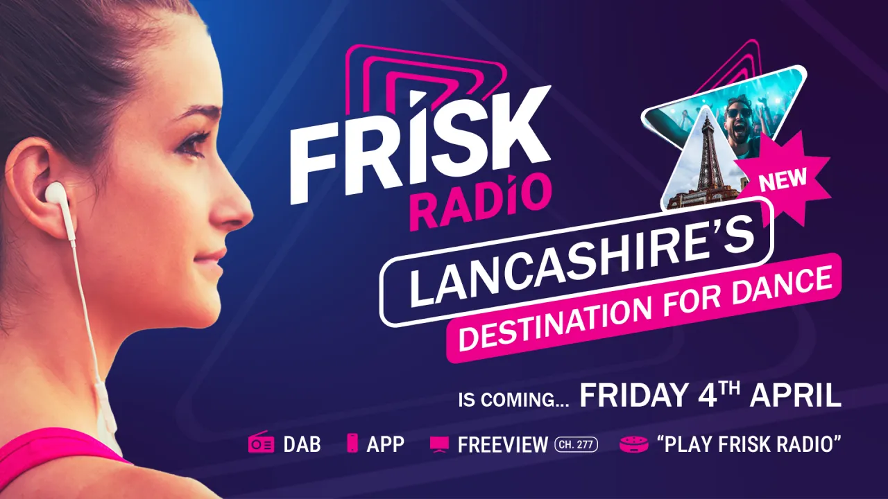 Frisk Radio to launch in Lancashire! at Frisk Radio - Your Destination for Dance